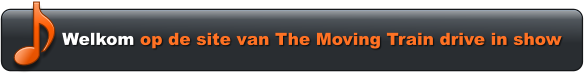 welkom op de site van the moving train drive in show.